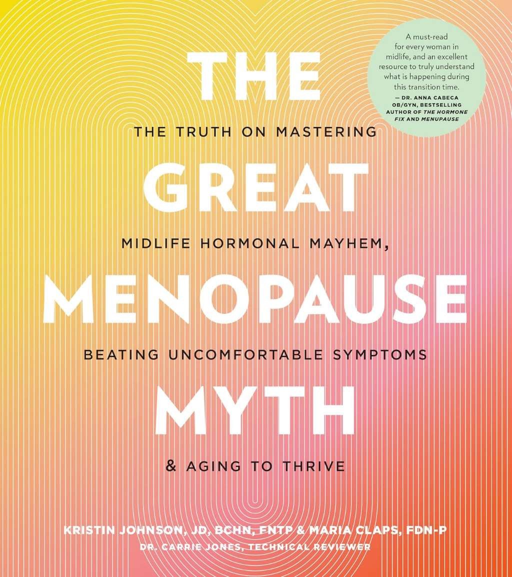 The Great Menopause Myth: The Truth on Mastering Midlife Hormonal Mayhem, Beatin