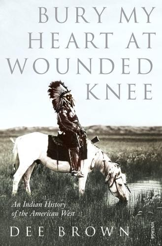 Thumbnail - Dee Brown Bury My Heart At Wounded Knee (taschenbuch)