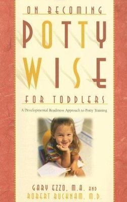 On Becoming Potty Wise for Toddlers: A Developmental Readiness Approach to...