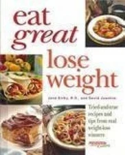 Eat Great Lose Weight: Tried and True Recipes and Tips from Real Weight-L - GOOD