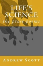 Life's Science: The Prose Poems