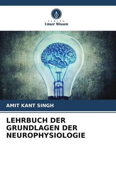 Amit Kant Singh | Lehrbuch DER Grundlagen DER Neurophysiologie | Taschenbuch-image