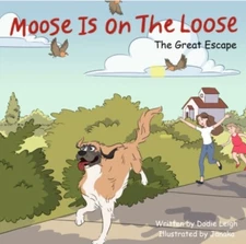 Moose Is On The Loose: The Great Escape - newly published children’s book