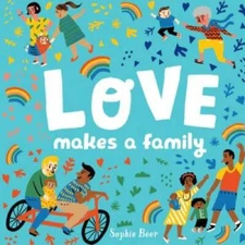 Love Makes a Family - Board book By Beer, Sophie - GOOD