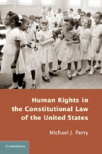 Human Rights in the Constitutional Law of the United States by Michael J. ...