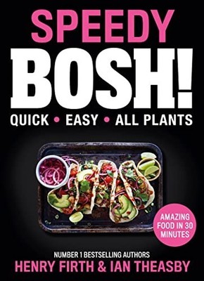 Speedy BOSH!: Over 100 Quick and Easy ..., Theasby, Ian