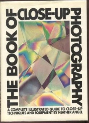 The Book of Close-up Photography,Heather Angel
