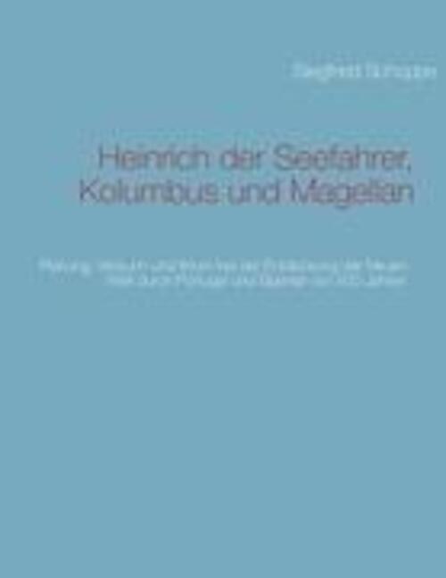 Thumbnail - Heinrich Der Seefahrer, Kolumbus Und Magellan | Siegfried Schoppe |