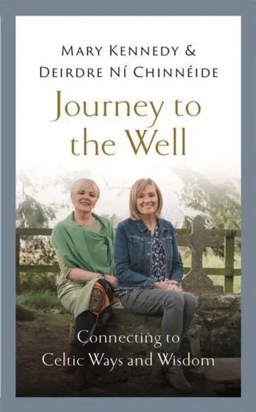 Journey To The Well | Connecting To Celtic Ways And Wisdom | Chinneide (U. A.)-image