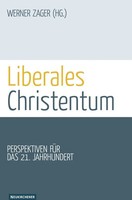 Liberales Christentum | Perspektiven FüR Das 21. Jahrhundert | Werner Zager