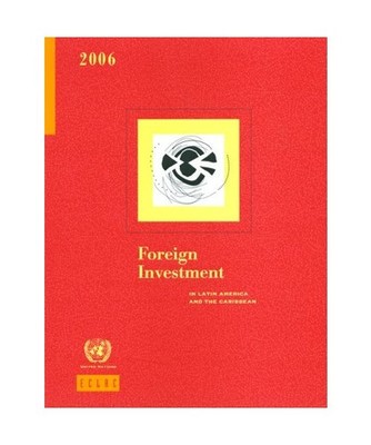 Foreign Investment in Latin America and the Caribbean 2006, Not Available