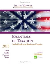 ESSENTIALS OF TAXATION 2015: INDIVIDUALS AND BUSINESS By James E. Smith VG