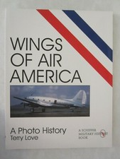Wings of Air America : A Photo History by Terry Love (1998, Paperback)