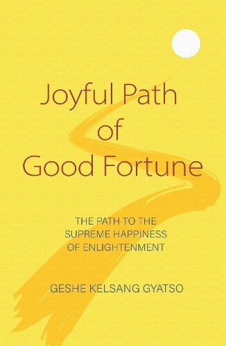 Geshe Kelsang Gyatso Joyful Path of Good Fortune (Tascabile)
