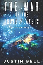 WAR OF THE THREE PLANETS COLLECTION (BOOK 01) By Justin Bell **BRAND NEW**