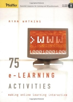 75 E-LEARNING ACTIVITIES: MAKING ONLINE LEARNING By Ryan Watkins - Hardcover