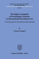 The Right To Regulate Of Developing Countries In International Investment Law Th
