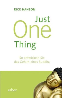Just One Thing | So entwickeln Sie das Gehirn eines Buddha | Rick Hanson | Buch