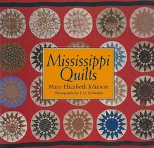 MISSISSIPPI QUILTS By Mary Elizabeth Johnson & J. D. Schwalm **BRAND NEW**