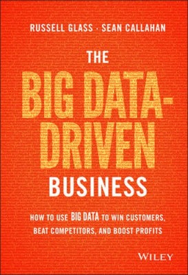 The Big Data-Driven Business: How to Use Big Data to Win Customers, Beat  - GOOD