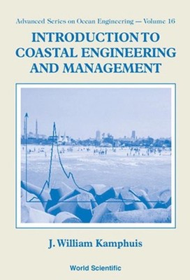 Introduction To Coastal Engineering And Management by J. William Kamphuis (Engli