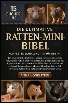 Die Ultimative Ratten-Mini-Bibel: Komplette Sammlung - 15 B?cher In 1: Ein prakt