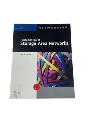 Fundamentals of Storage Area Networks Terry W. Ogletree 2003 Thomson