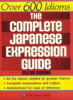 The Complete Japanese Expression Guide (Tuttle Language Library)