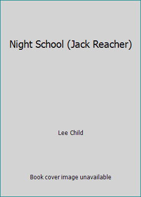 Night School (Jack Reacher) by Lee Child