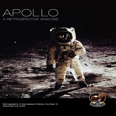 Apollo A Retrospective Analysis. Monograph in Aerospace History N
