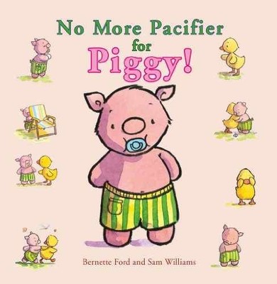 No More Pacifier for Piggy! (Ducky - Hardcover, by Ford Bernette - Acceptable