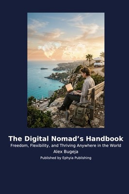 The Digital Nomad s Handbook
