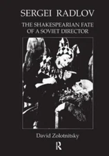 Sergei Radlov : The Shakespearian Fate of a Soviet Director, Paperback by Zol...