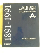 Paths and Waymarks - 100 Years of Thyssen 1891 - 1991, Chronicle History 1991