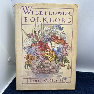 Wildflower Folklore by Laura C. Martin 1984 Hardcover Aesthetic Book