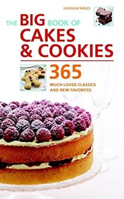 The Big Book of Cakes and Cookies : 365 Much-Loved Classics and N