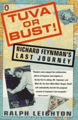 Tuva or Bust! : Richard Feynman's Last Journey by Ralph Leighton (1992, Trade...
