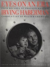 Eyes on an Era: Four Decades of Photojournalism by Irving Haberman