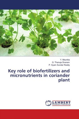 Key role of biofertilizers and micronutrients in coriander plant Mounika (u. a.)