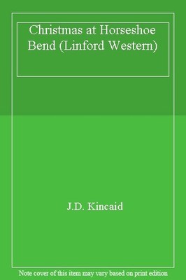Christmas at Horseshoe Bend (Linford Western),J. D. Kincaid