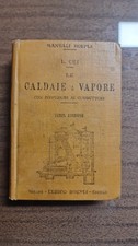 MANUALI HOEPLI Le caldaie a vapore con istruzioni ai conduttori - III Ed. 1913