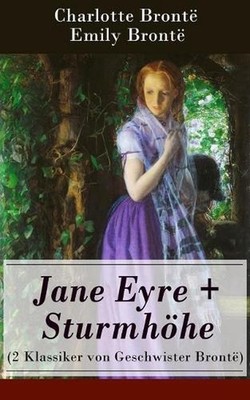 Jane Eyre + Sturmhhe (2 Klassiker von Geschwister Bront): Wuthering Heights + Ja