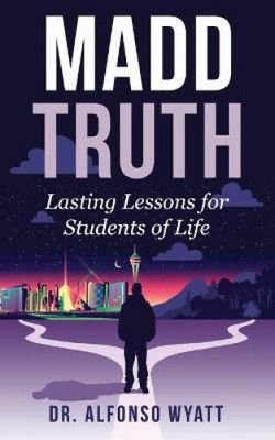 Madd Wahrheit: Dauerhafte Lektionen für Schüler des Lebens von Wyatt, Alfonso [Taschenbuch]