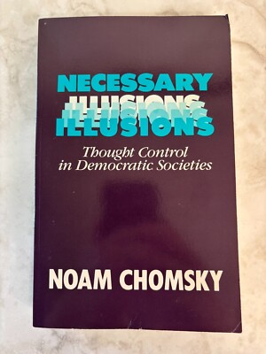 Noam Chomsky Necessary Illusions Thought Control in Democratic Societies PB 1989