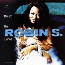 ROBIN S - It Must Be Love - CD - Single -  BRAND NEW/STILL SEALED 
