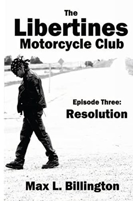 The Libertines Motorcycle Club: Resolution: Volume 3 (The Libert