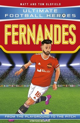 Ultimate Football Heroes: Bruno Fernandes (Midfield Generals 8) by Matt & Tom Ol