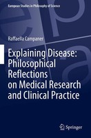 Explaining Disease: Philosophical Reflections On Medical Research And...