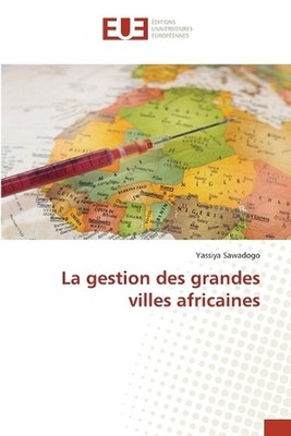 La gestion des grandes villes africaines by Yassiya Sawadogo Paperback Book