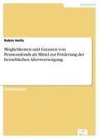 Robin Holle | MöGlichkeiten Und Grenzen Von Pensionsfonds Als Mittel Zur...